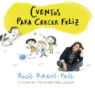 Title: Cuentos para crecer feliz, Author: Rocío Ramos-Paúl