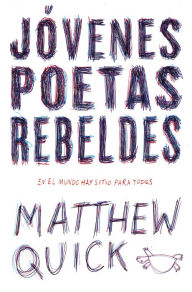 Title: Jovenes poetas rebeldes, Author: Matthew Quick