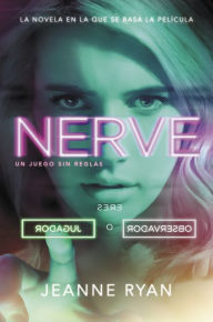 Title: Nerve: Un juego sin reglas, Author: Jeanne Ryan