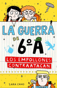 Title: La guerra de 6ºA 2 - Los empollones contraatacan, Author: Sara Cano Fernández