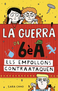 Title: La guerra de 6èA 2 - Els empollons contraataquen, Author: Sara Cano Fernández
