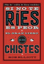 Si no te ríes, es peor. El gran libro de los chistes