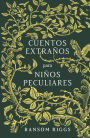 Cuentos extraños para niños peculiares (Tales of the Peculiar)