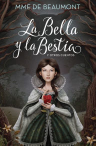 Title: La Bella y la bestia / Beauty and the Beast: y otros cuentos, Author: Jean Marie Leprince De Beaumont