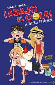 Title: El deporte es lo peor (¡Abajo el cole! 2), Author: María Frisa