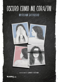 Title: Oscuro como mi corazón (Colección #BlackBirds), Author: Myriam Sayalero