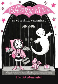 Title: Isadora Moon en el castillo encantado (Isadora Moon 6), Author: Harriet Muncaster