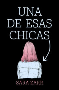 Title: Una de esas chicas, Author: Sara Zarr