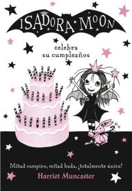 Title: Isadora Moon celebra su cumpleaños (Isadora Moon Series #3), Author: Harriet Muncaster