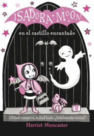 Title: Isadora Moon y el castillo encantado (Isadora Moon Series #6), Author: Harriet Muncaster