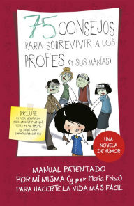 Title: 75 consejos para sobrevivir a los profes (y sus manías) (75 Consejos 9), Author: María Frisa