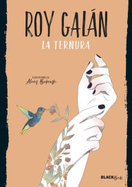 Title: La ternura (Colección #BlackBirds), Author: Roy Galán