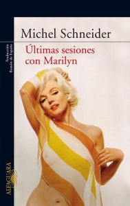 Title: Últimas sesiones con Marilyn, Author: Schneider