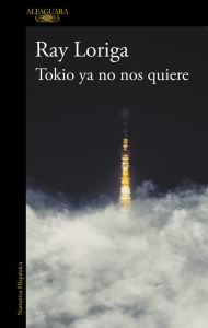 Title: Tokio ya no nos quiere, Author: Ray Loriga