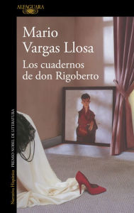 Title: Los cuadernos de don Rigoberto, Author: Mario Vargas Llosa