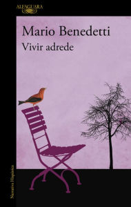 Title: Vivir adrede, Author: Mario Benedetti