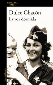 Title: La voz dormida (Incluye Diario de una mujer muerta y otros cuentos), Author: Dulce Chacón