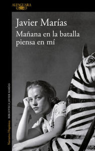 Title: Mañana en la batalla piensa en mí, Author: Javier Marías