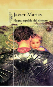 Title: Negra espalda del tiempo / Dark Back of Time, Author: Javier Marías