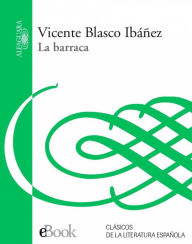 Title: La barraca (The Cabin), Author: Vicente Blasco Ibáñez