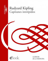 Title: Capitanes intrépidos (Captains Courageous), Author: Rudyard Kipling