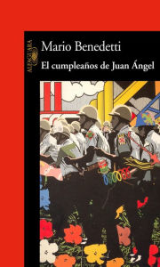 Title: El cumpleaños de Juan Ángel, Author: Mario Benedetti