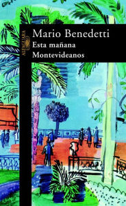 Title: Esta mañana. Montevideanos, Author: Mario Benedetti