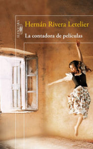 Title: La contadora de películas, Author: Hernán Rivera Letelier