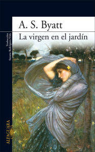 Title: La virgen en el jardín / The Virgin in the Garden, Author: A. S. Byatt