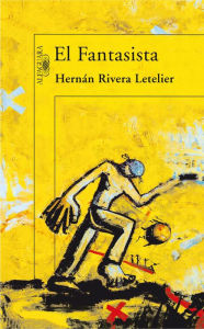 Title: El Fantasista, Author: Hernán Rivera Letelier