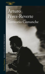 Title: Territorio Comanche, Author: Arturo Pérez-Reverte