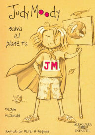 Title: Judy Moody salva el planeta/ Judy Moody Saves the World!, Author: Megan McDonald