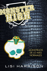 Title: Monstruos de lo mas normales (Monster High Series #2), Author: Lisi Harrison