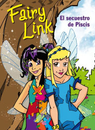 Title: Fairy Link. El secuestro de Piscis, Author: Alfaguara Infantil