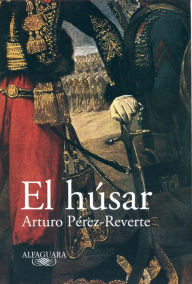 Title: El húsar, Author: Arturo Pérez-Reverte