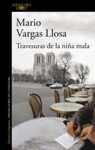 Title: Travesuras de la niña mala, Author: Mario Vargas Llosa