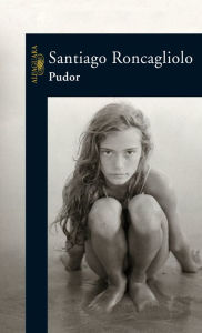 Title: Pudor, Author: Santiago Roncagliolo