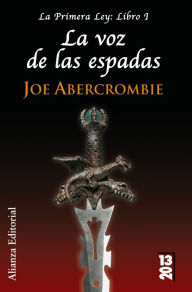 Title: La voz de las espadas: La Primera Ley: Libro I, Author: Joe Abercrombie