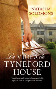 Title: La viola de Tyneford House, Author: Natasha Solomons