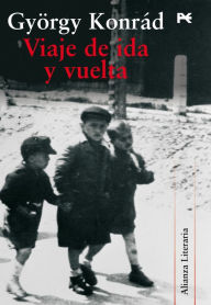 Title: Viaje de ida y vuelta: Novela autobiográfica, Author: György Konrád