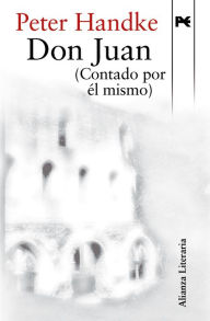 Title: Don Juan (Contado por él mismo), Author: Peter Handke