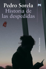 Title: Historia de las despedidas, Author: Pedro Sorela