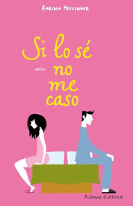 Title: Si lo sé no me caso, Author: Karina Mellinger