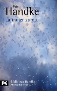 Title: La mujer zurda / The Left-Handed Woman, Author: Peter Handke