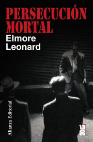 Title: Persecución mortal, Author: Elmore Leonard