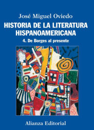 Title: Historia de la literatura hispanoamericana: 4. De Borges al presente, Author: José Miguel Oviedo