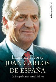 Title: Juan Carlos de España, Author: Laurence Debray