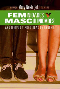 Title: Feminidades y masculinidades, Author: Mary Nash