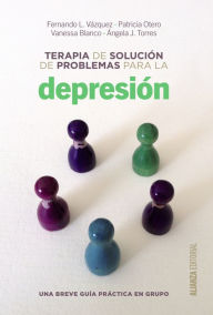 Title: Terapia de solución de problemas para la depresión, Author: Fernando L. Vázquez