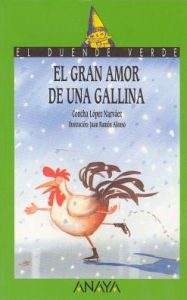 Title: El Gran Amor de una Gallina, Author: Concha Lopez Navarro